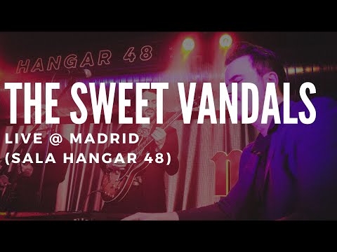 The Sweet Vandals LIVE @ Madrid (Sala Hangar 48)