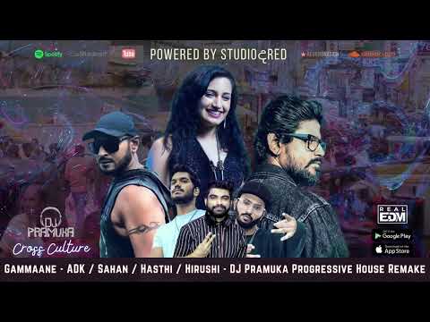 Gammaane - ADK / Sahan / Hasthi / Hirushi - DJ Pramuka Progressive House Remake