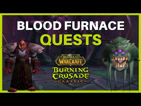 Blood Furnace Quest Guide (TBC Classic) | Where to Pick Up Blood Furnace Quests