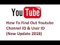 How To Find Out Youtube Channel ID & User ID (New Update 2018) How To Find Out Youtube Channel ID & User ID (New Update 2018)