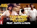 Tashreef Unplugged Cups Version Feat Pappu Papa Bank Chor