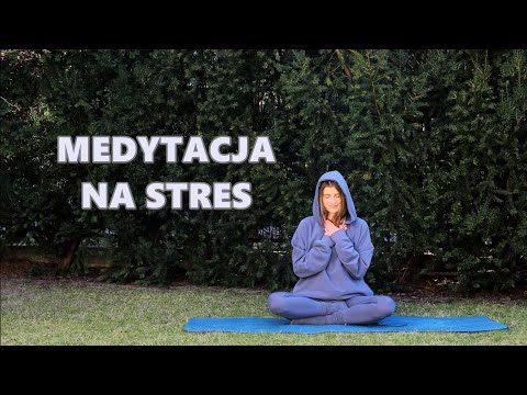 Medytacja Prowadzona - Na Stres i Trudne Czasy