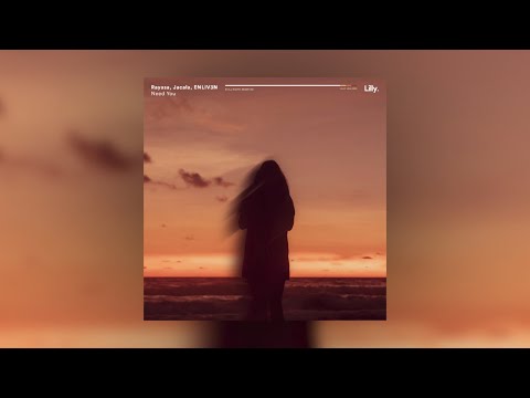 Rayasa, Jacala, ENLIV3N - Need You