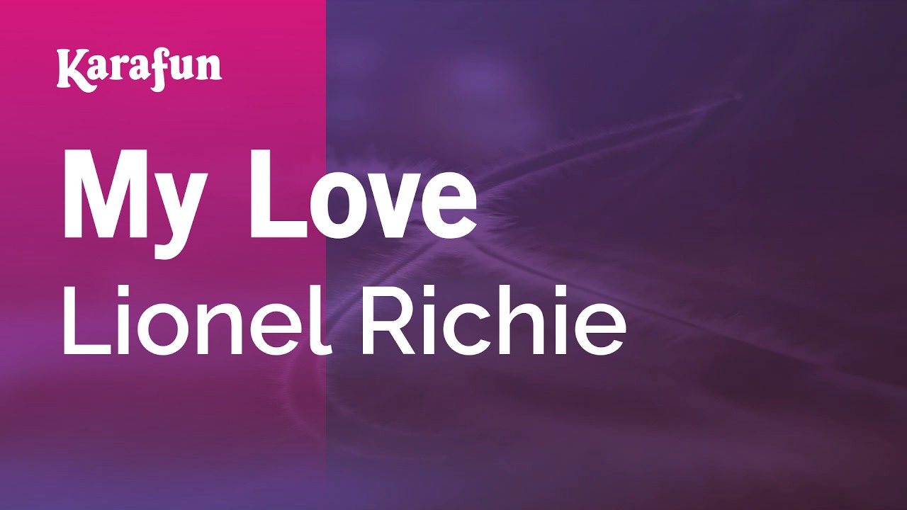 My Love - Lionel Richie | Karaoke Version | KaraFun
