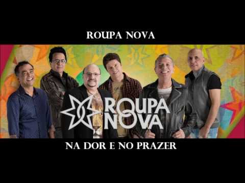 Na Dor e No Prazer - Roupa Nova