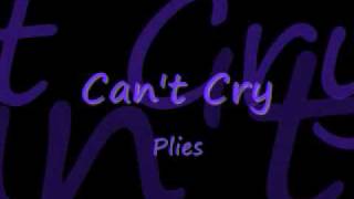 Can&#39;t Cry - Plies