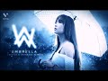 Alan Walker Style Umbrella Umbrella Lyrics Alan Walker 2022