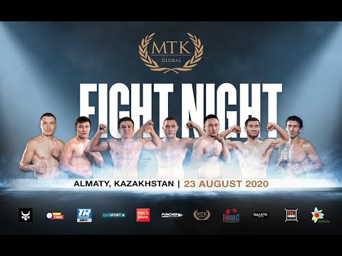 LIVE PROFESSIONAL BOXING! - MTK GLOBAL PRESENTS ... 'FIGHT NIGHT KAZAKHSTAN' - (FROM ALMATY)