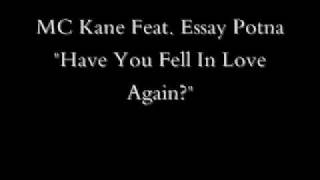 MC Kane Feat. Essay Potna - Have You Fell In Love Again?
