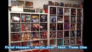 Fatal Hussein  - Getto Star  feat. Tame One