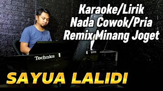 Download lagu SAYUA LALIDI ( Minang Remix Joget ) KARAOKE/LIRIK NADA PRIA mp3