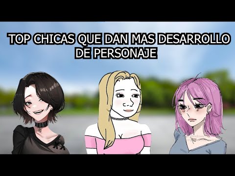 TYPES OF GIRLS THAT GIVE MORE CHARACTER DEVELOPMENT