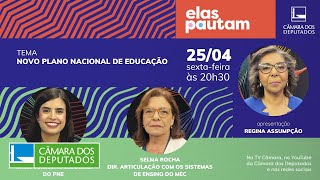 #ElasPautam - Novo Plano Nacional de Educação - 25/04/25 (com Libras e audiodescrição)