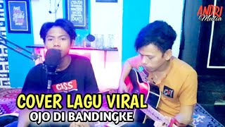 Download lagu OJO DI BANDINGKE (COVER ANDRI MEDIA) mp3