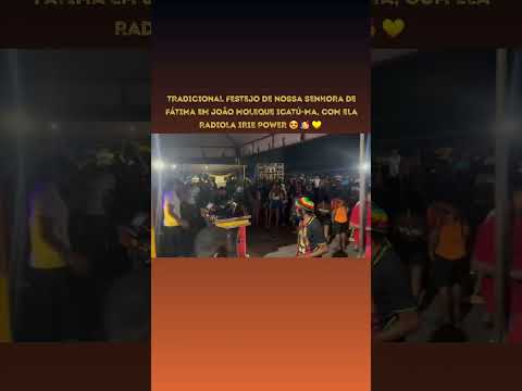 TRADICIONAL FESTEJO DE NOSSA SENHORA DE FÁTIMA EM JOÃO MOLEQUE ICATÚ-MA, TUDO COM ELA IRIE POWER😍🥳💛💯