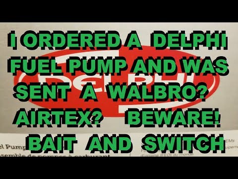 I ORDERED AN ORIGINAL OEM DELPHI FUEL PUMP AND WAS SENT A WALBRO? AIRTEX? BEWARE OF KNOCKOFF PARTS!
