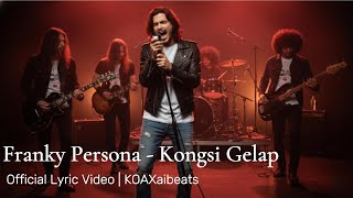 Download lagu Franky Persona - Kongsi Gelap | KOAXaibeats mp3 Download lagu Franky Persona - Kongsi Gelap | KOAXaibeats mp3