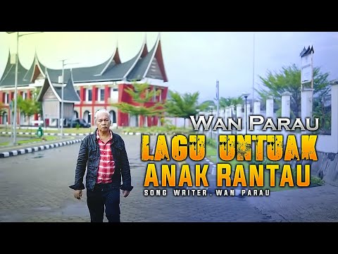 Wan Parau - LAGU UNTUAK ANAK RANTAU [ Official Music Video ]