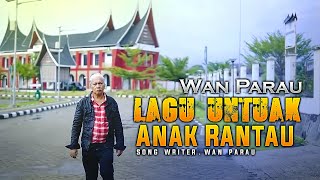 Download lagu Wan Parau - LAGU UNTUAK ANAK RANTAU [   ] mp3
