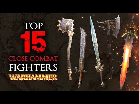 The Top 15 Mightiest MELEE Fighters in Warhammer - Warhammer Fantasy Lore - Total War: Warhammer 3