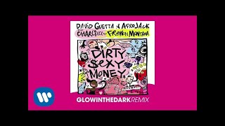 David Guetta &amp; Afrojack ft Charli XCX &amp; French Montana - Dirty Sexy Money GLOWINTHEDARK remix