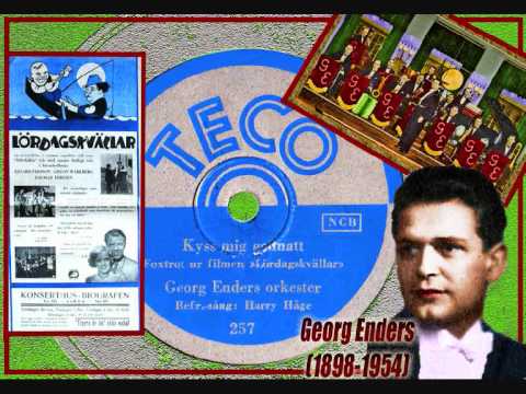 Georg Enders and his orchestra - Kyss mig godnatt (Kiss me goodnight) 1933
