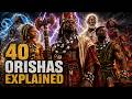 40 ORISHAS EXPLAINED: The Gods, Powers and Sacred Mysteries of Yorubaland