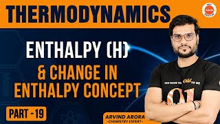 Enthalpy (H) & Change in Enthalpy concept. Thermodynamics & Chemistry(Part-19)By A.Arora MadeEjee