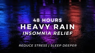 Sleep Deep TONIGHT – Heavy Rain | 48 Hours