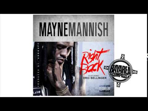 Mayne Mannish ft. Eric Bellinger - Right Back [BayAreaCompass] (Prod. by shonuff)