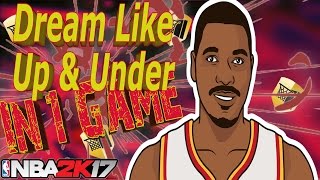 Dream Like Up and Under 2k17 | NBA 2k17 Badge Tutorial | How To Get Dream Like Up & Under In 1 Game