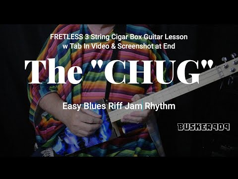 The "CHUG" Easy Great Blues Riff Jam Rhythm - Fretless 3 String Cigar Box Guitar Lesson (CBG)