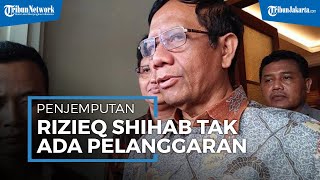 Menkopolhukam Sebut Tak Ada Pelanggaran saat Penjemputan Rizieq Shihab dari Bandara Soekarno Hatta
