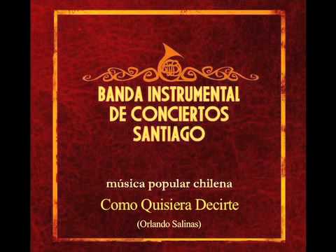COMO QUISIERA DECIRTE (Orlando Salinas) - Banda Instrumental de Conciertos Santiago