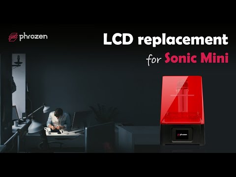 Sonic Mini | LCD Replacement -Phrozen LCD 3D Printer