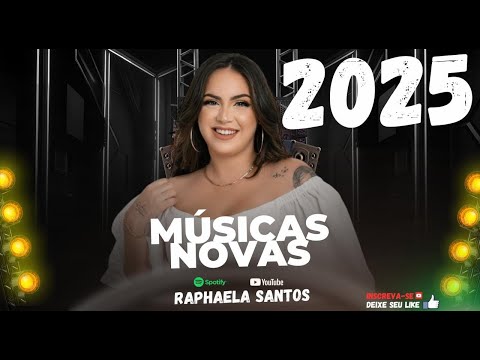 Raphaela Santos A Favorita 2025 - Repertório Novo - Músicas Novas