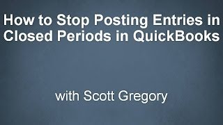 QuickBooks: How to Stop Posting Entries Into Closed Periods