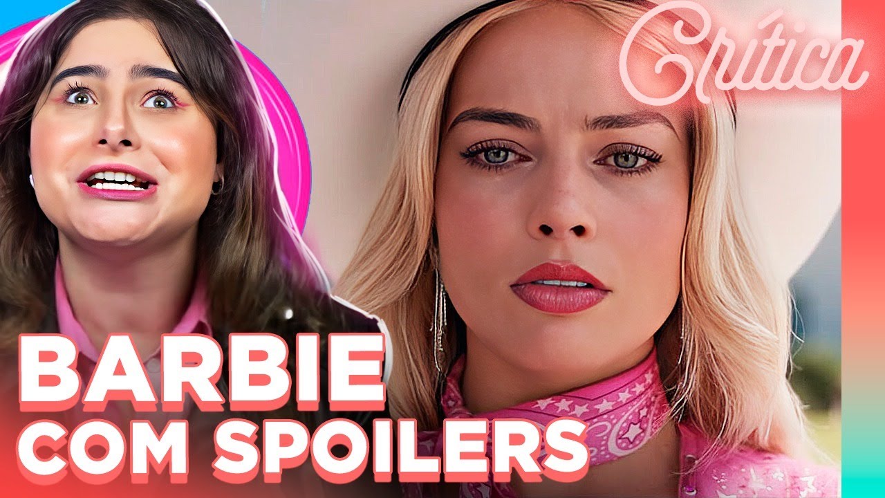 BARBIE É TUDO ISSO MESMO? Barbie - Crítica Com Spoilers | Alice Aquino