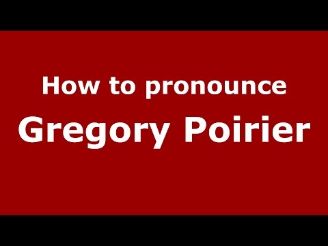 How to pronounce Gregory Poirier (American English/US)  - PronounceNames.com
