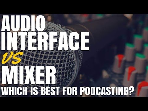 Audio Interface vs Mixer - Which is Best For Podcasting?