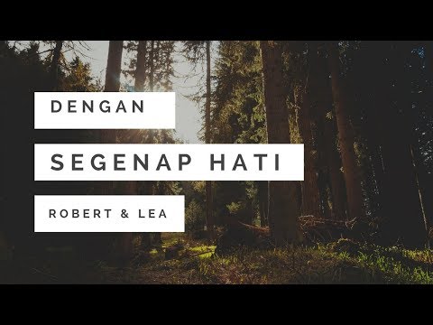 Robert & Lea Dengan Segenap Hati