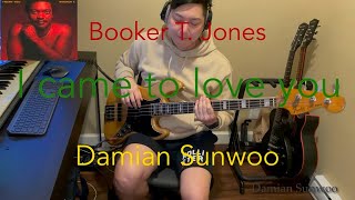 Download lagu I came to love you- Booker T. Jones(BASS COVER) mp3