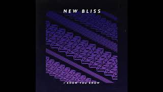 New Bliss - I Know You Know video