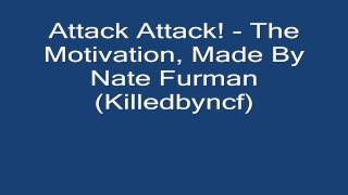 Attack Attack! The Motivation NEW SONG 2011 (1080P) + DOWNLOAD LINK + LYRICS