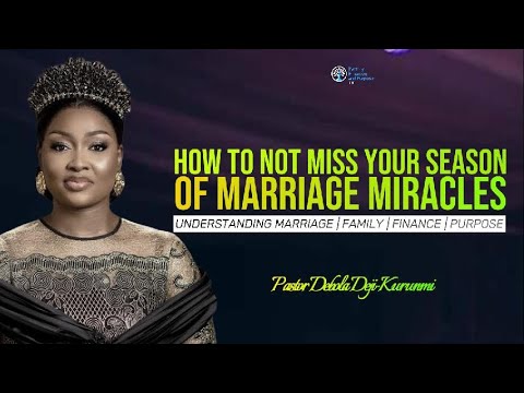 HOW TO NOT MISS YOUR SEASON OF MARRIAGE MIRACLE | PASTOR DEBOLA DEJI-KURUNMI | DDK | FFPTV
