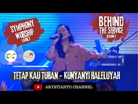 Tetap Kau Tuhan - Kunyanyi Haleluya | CBC Youth x Symphony Worship #behindtheservice #BTS