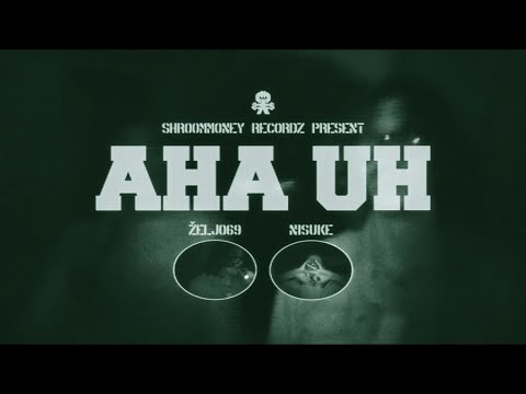Željo69 - AHA UH (feat. NISUKE)