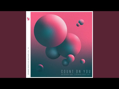 Count On You (Youngr Bootleg)