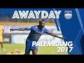 AWAY DAY PALEMBANG Gojek Traveloka Liga 1 2017 Match 4 September 2017