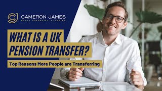 What is a UK Pension Transfer? | Top Reasons Most People Are Transferr
